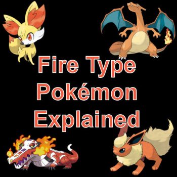 Fire Type Pokémon Explained