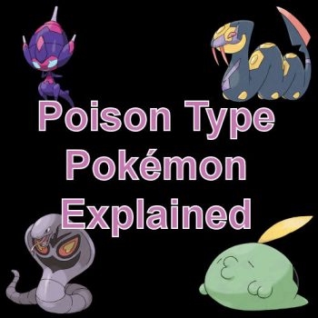 Poison Type Pokémon Explained