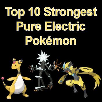 Top 10 Strongest Electric Pokémon