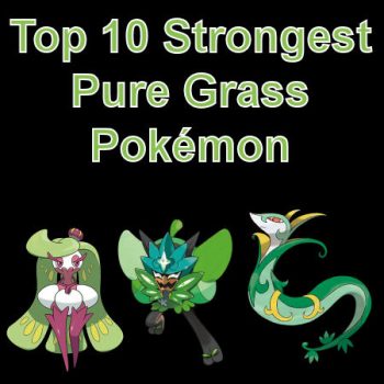 Top 10 Strongest Pure Grass Pokémon