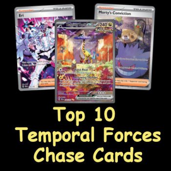 Top 10 Temporal Forces Chase Cards