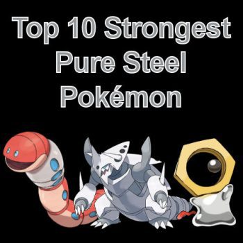 Top 10 Strongest Pure Steel Pokémon